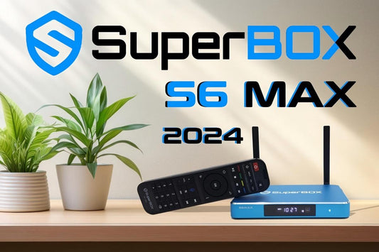 What is the Superbox S6 Max? A Look into 2024’s Big TV Box Upgrade